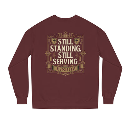 Still Standing Still Serving Bishop Sweatshirt — Faith-Based Inspirational Crewneck