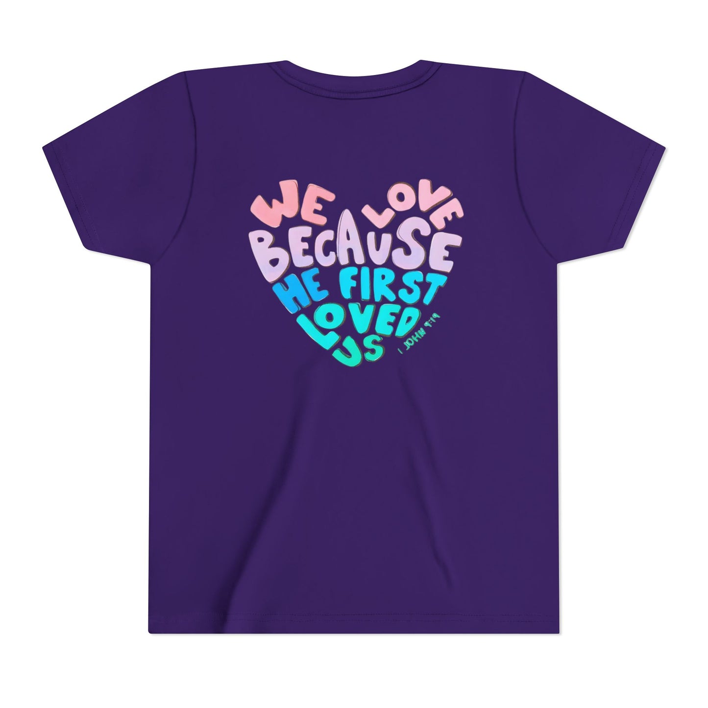 Youth Tee — "We Love Because He First Loved Us" Heart Design