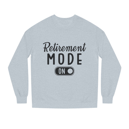 Retirement Mode On Crewneck Sweatshirt