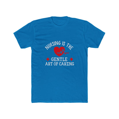 Nursing Is the Gentle Art of Caring T-Shirt