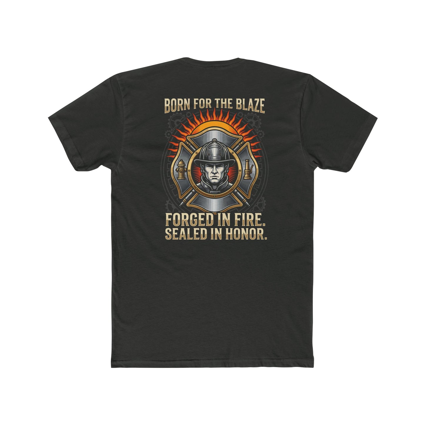 Firefighter T-Shirt — "Born for the Blaze: Forged in Fire, Sealed in Honor" Graphic Tee