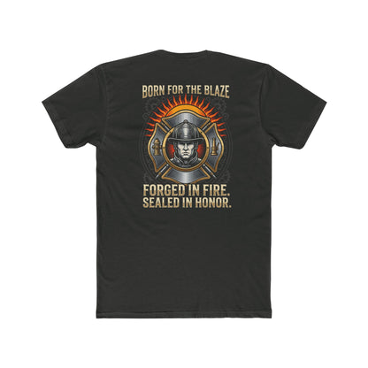 Firefighter T-Shirt — "Born for the Blaze: Forged in Fire, Sealed in Honor" Graphic Tee