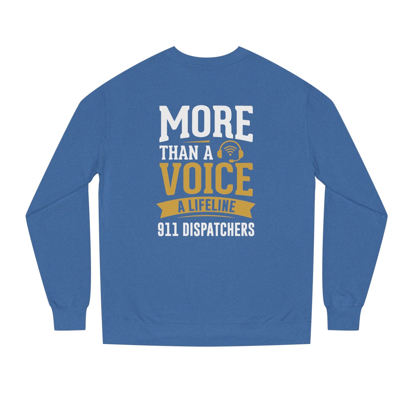911 Dispatchers Sweatshirt — "More Than a Voice, A Lifeline" Crewneck