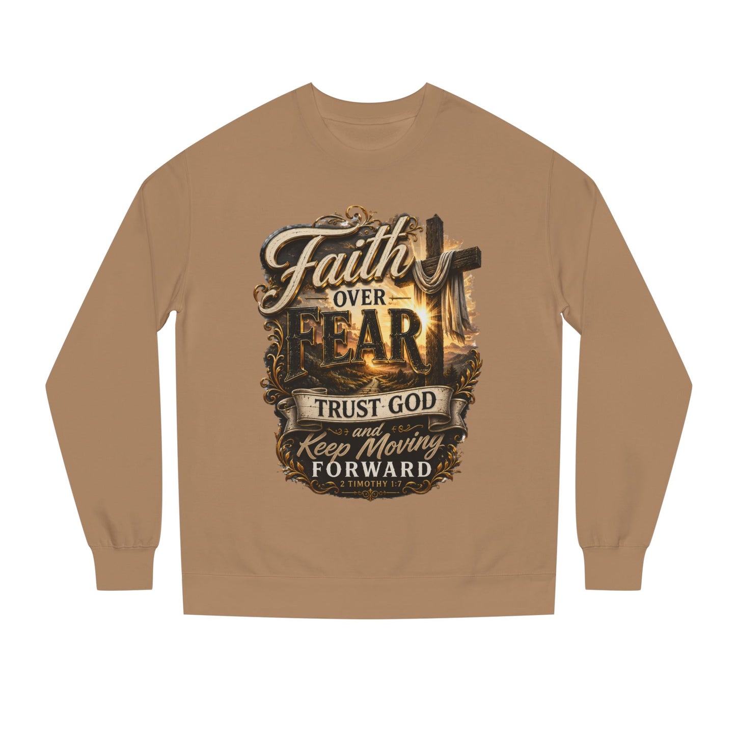 Faith Over Fear Sweatshirt — "Trust God and Keep Moving Forward" Christian Crewneck