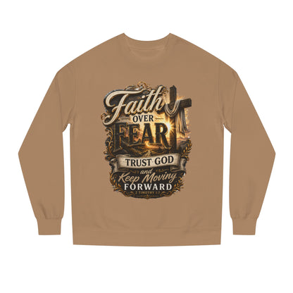 Faith Over Fear Sweatshirt — "Trust God and Keep Moving Forward" Christian Crewneck