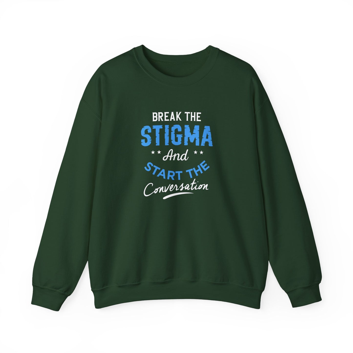 "Break the Stigma and Start the Conversation" Sweatshirt