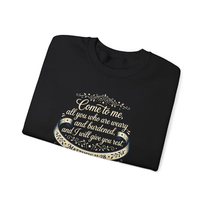"Come to Me, All You WHO Are Weary" Sweatshirt