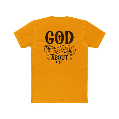 God Don't Play About Me T-Shirt