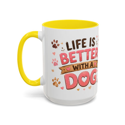 Cute Dog Lover Coffee Mug — "Life is Better With a Dog" Accent Mug (11/15oz)