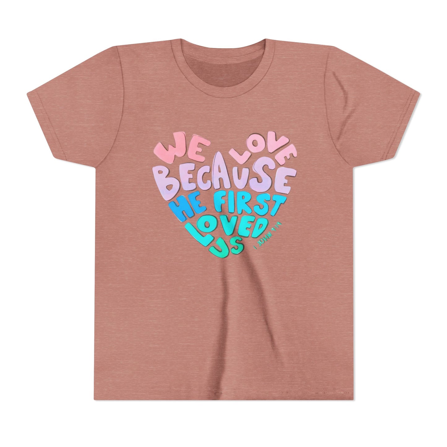 Youth Tee — "We Love Because He First Loved Us" Heart Design