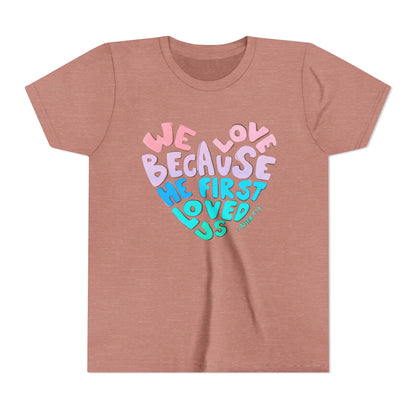 Youth Tee — "We Love Because He First Loved Us" Heart Design