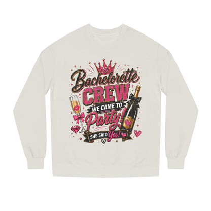 Bachelorette Crew Sweatshirt — "We Came to Party, She Said Yes" Celebration Pullover