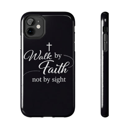 Walk by Faith Tough Phone Case – Christian Inspirational Scripture Design