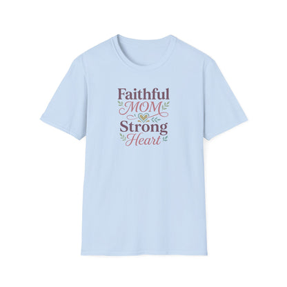 Faithful Mom Strong Heart T-Shirt