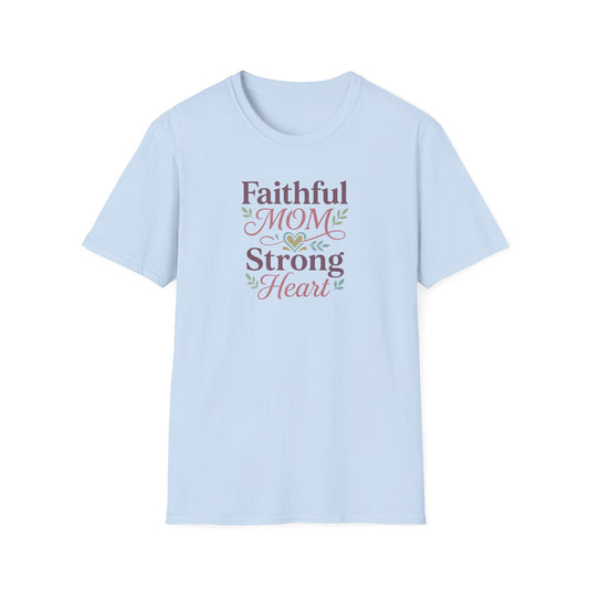 Faithful Mom Strong Heart T-Shirt