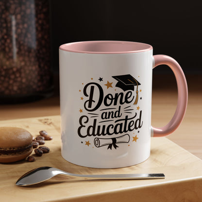 Done and Educated Graduation Coffee Mug (Accent 11/15oz)