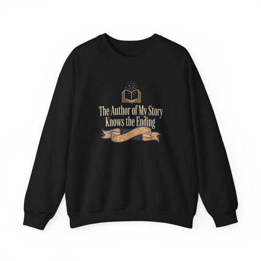 The Author of My Story Knows the Ending Sweatshirt