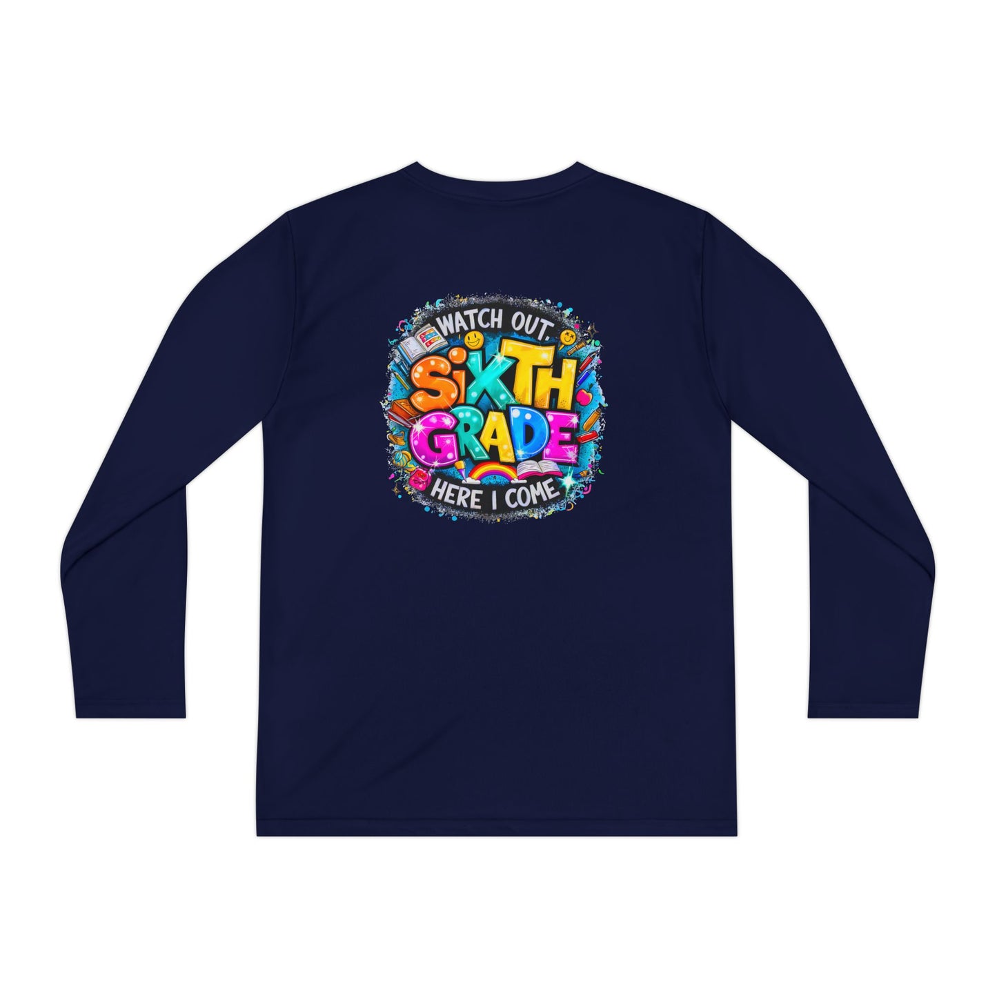 Youth Long Sleeve Tee — "Watch Out Sixth Grade Here I Come" Back-to-School Shirt