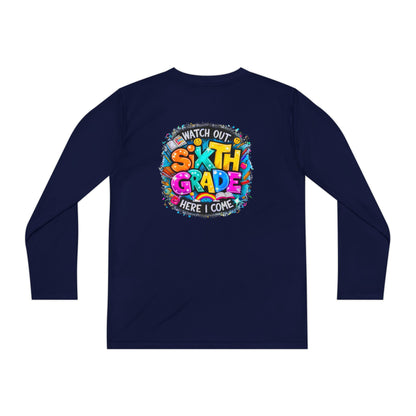 Youth Long Sleeve Tee — "Watch Out Sixth Grade Here I Come" Back-to-School Shirt
