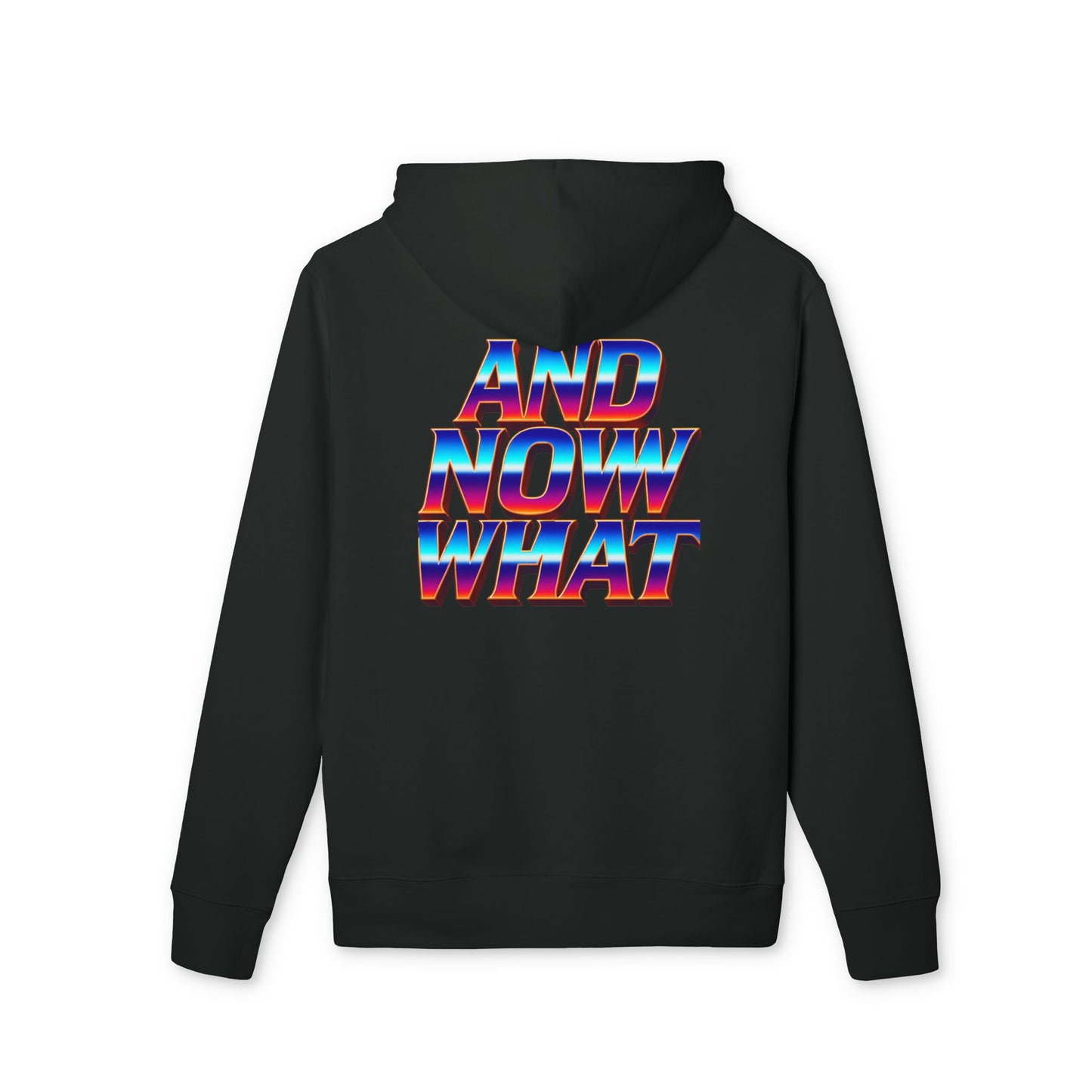 And Now What Hoodie — Retro Gradient Text Pullover