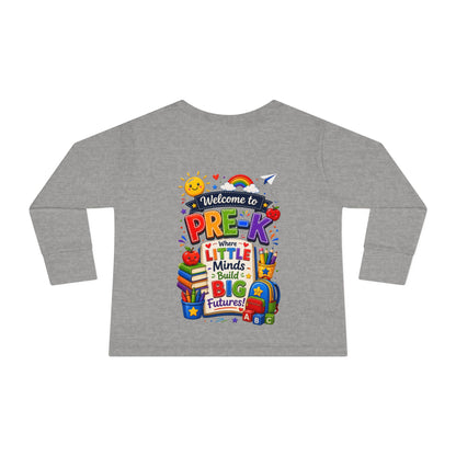 Pre-K Toddler Long Sleeve Tee – "Welcome to Pre-K Where Little Minds Build Big Futures"