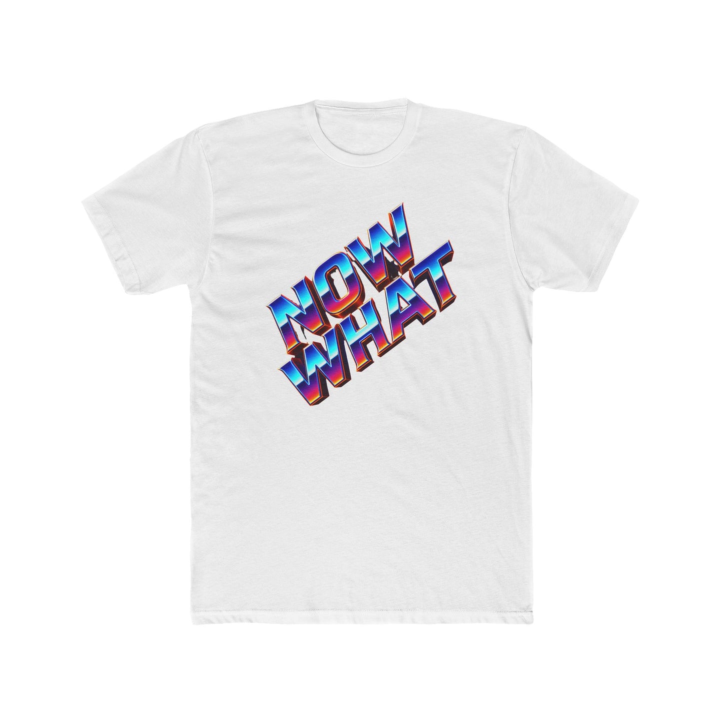 Now What T‑Shirt