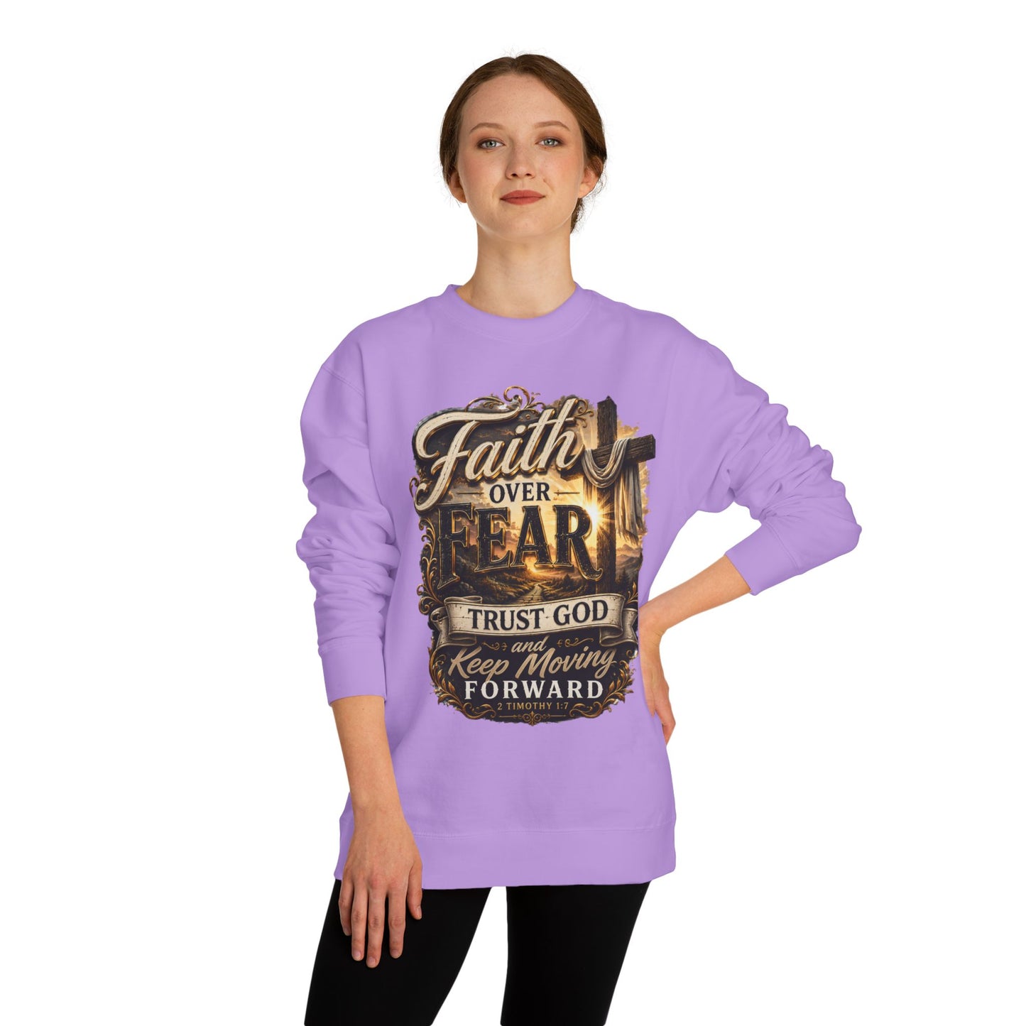 Faith Over Fear Sweatshirt — "Trust God and Keep Moving Forward" Christian Crewneck