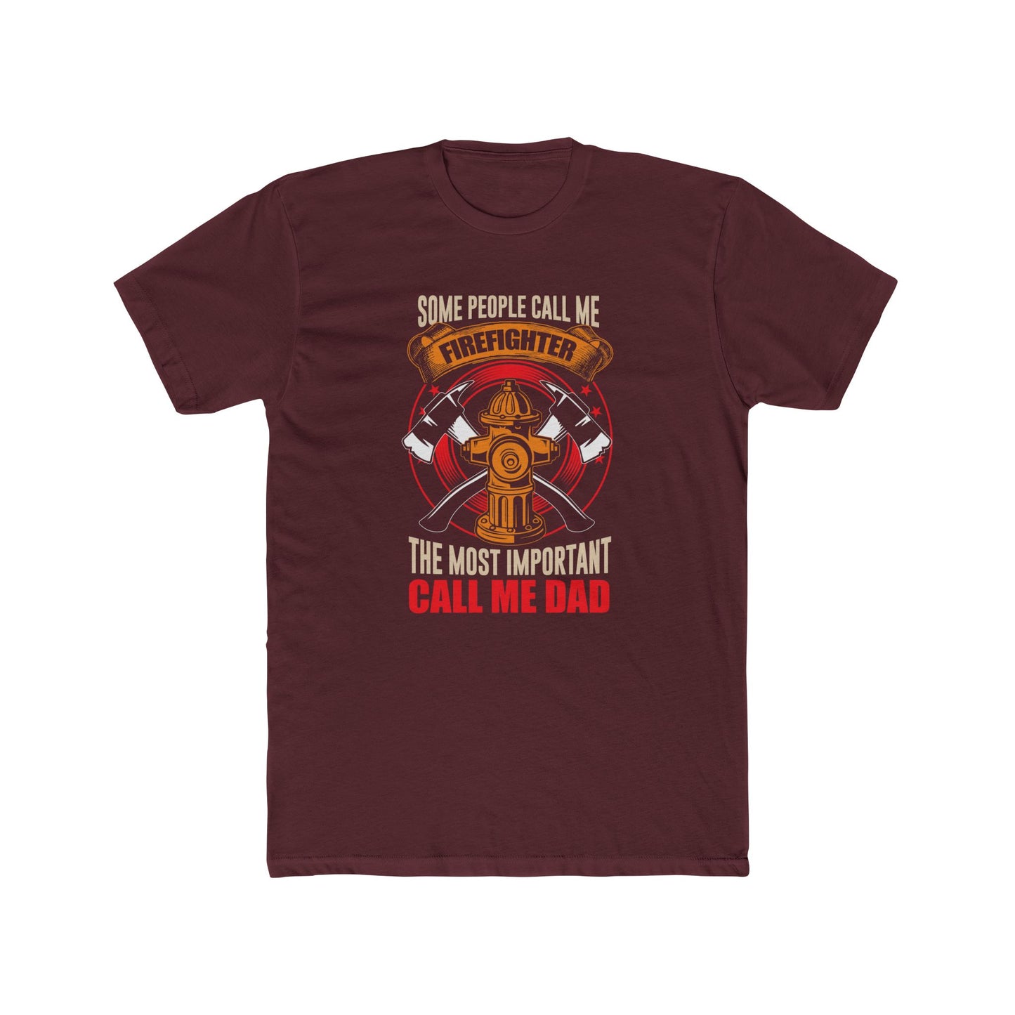 Firefighter Dad T‑Shirt — "Some People Call Me Firefighter, The Most Important Call Me Dad"