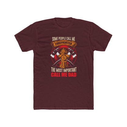 Firefighter Dad T‑Shirt — "Some People Call Me Firefighter, The Most Important Call Me Dad"