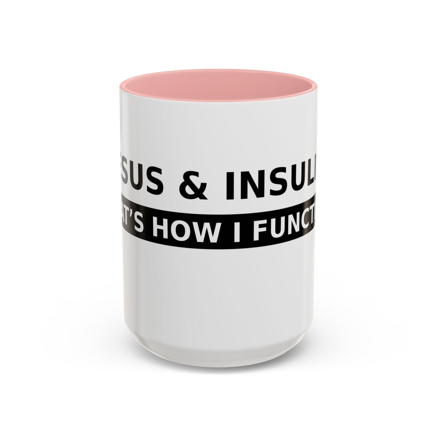 Coffee Mug — 'Caffeine & Insulin: That’s How I Function' Accent Mug