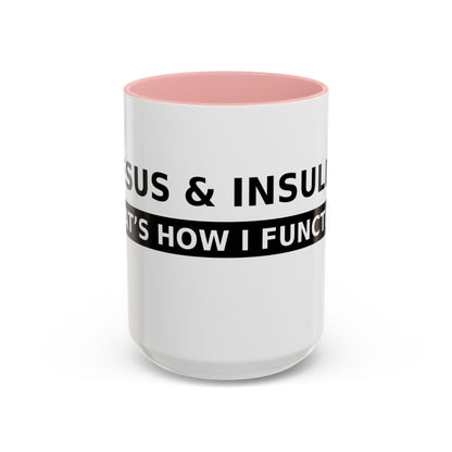 Coffee Mug — 'Caffeine & Insulin: That’s How I Function' Accent Mug