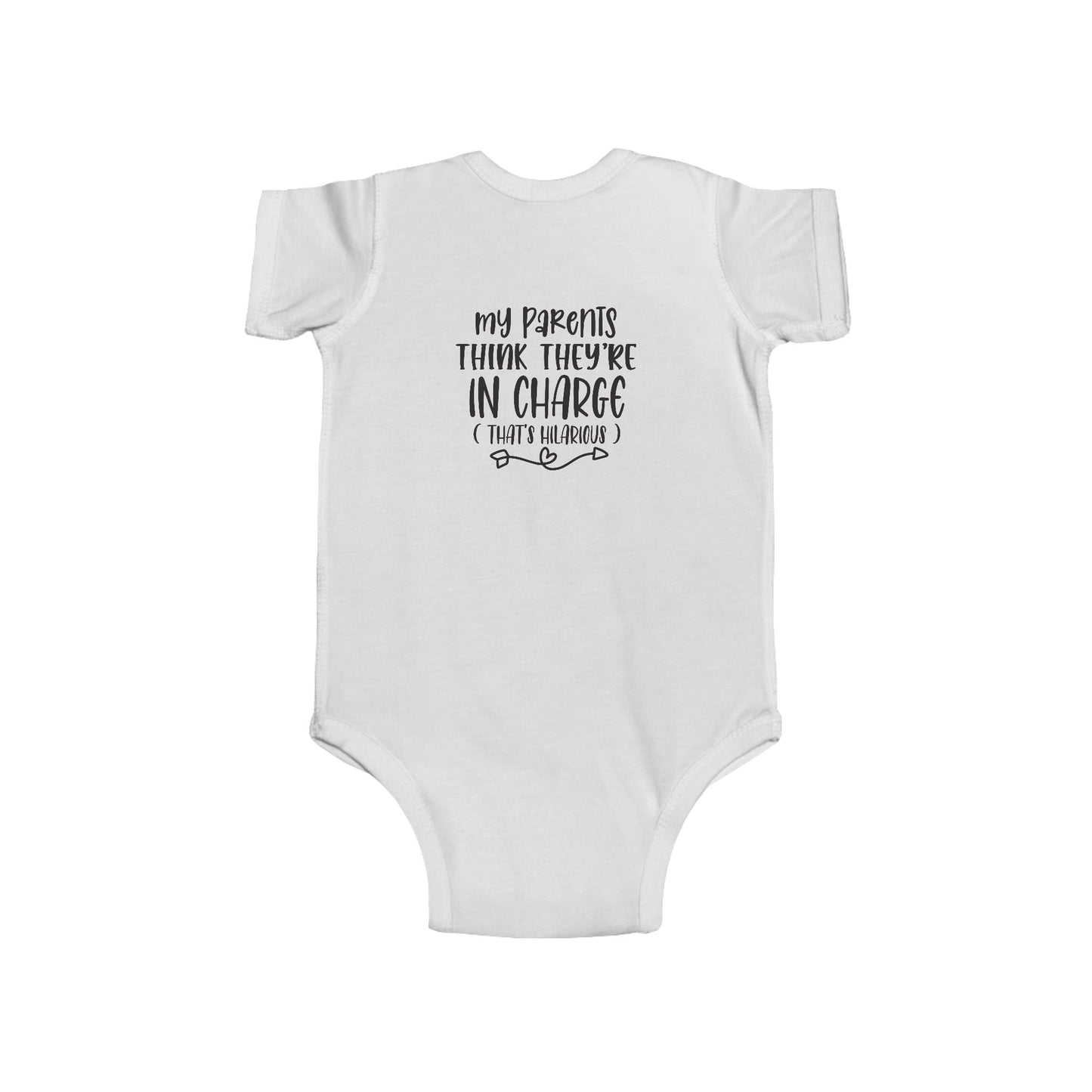 Infant Bodysuit - "My Parents Think They're In Charge" Funny Baby One-Piece