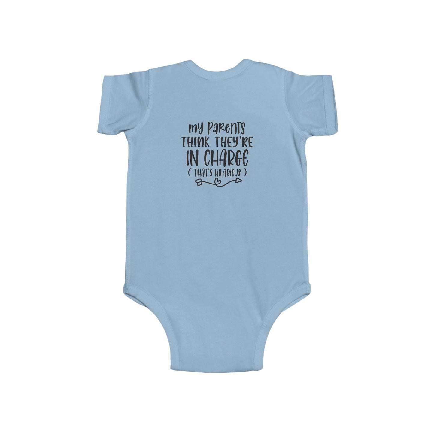 Infant Bodysuit - "My Parents Think They're In Charge" Funny Baby One-Piece