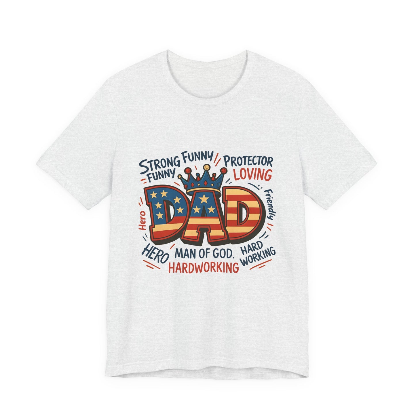 Patriotic 'DAD' Tee — Man of God, Hero & Hardworking Father's Day Shirt