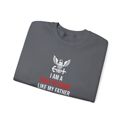 I Am a Navy Veteran Like My Father Before Me Sweatshirt