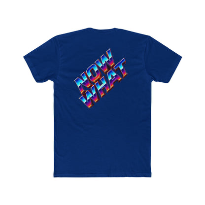 Now What T‑Shirt