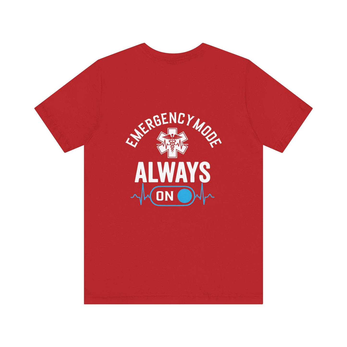 EMS T-Shirt — "Emergency Mode Always On" Paramedic Tee