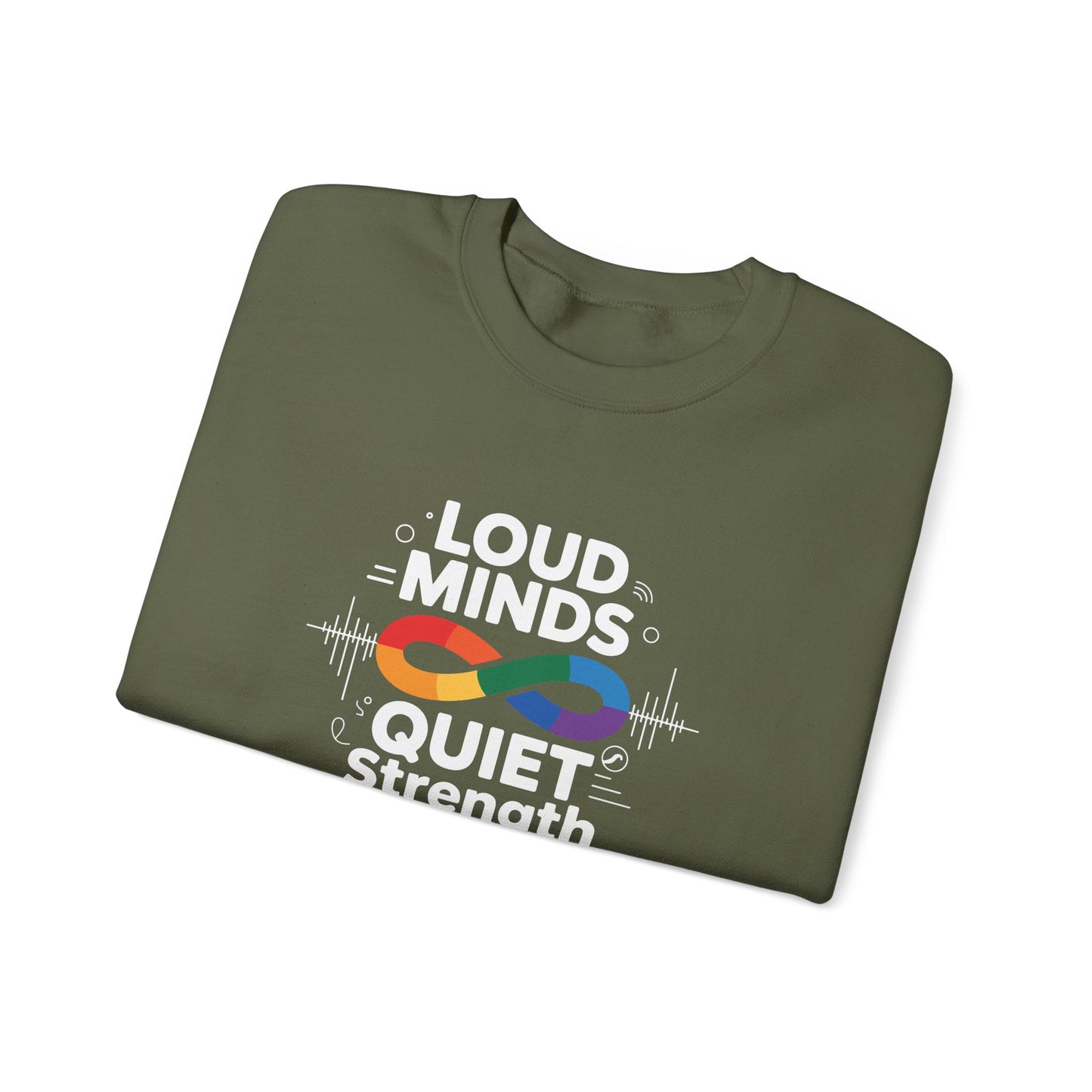 Loud minds Quiet Strength Sweatshirt