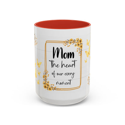 Mom Coffee Mug — "Mom the heart of our every moment" Floral Accent Mug (11/15oz)