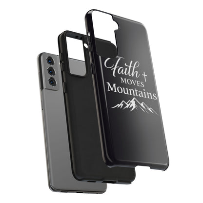 Faith Moves Mountains Tough Phone Case — Christian Inspirational Mountain Design