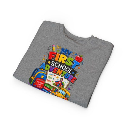 Toddler Sweatshirt — "My First School Adventure" Back-to-School Kids Sweatshirt