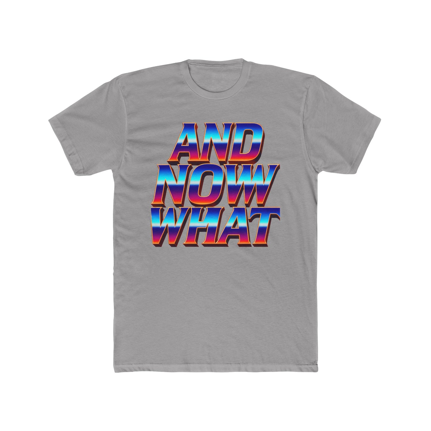 And Now What Tee — Retro Gradient Statement T-Shirt