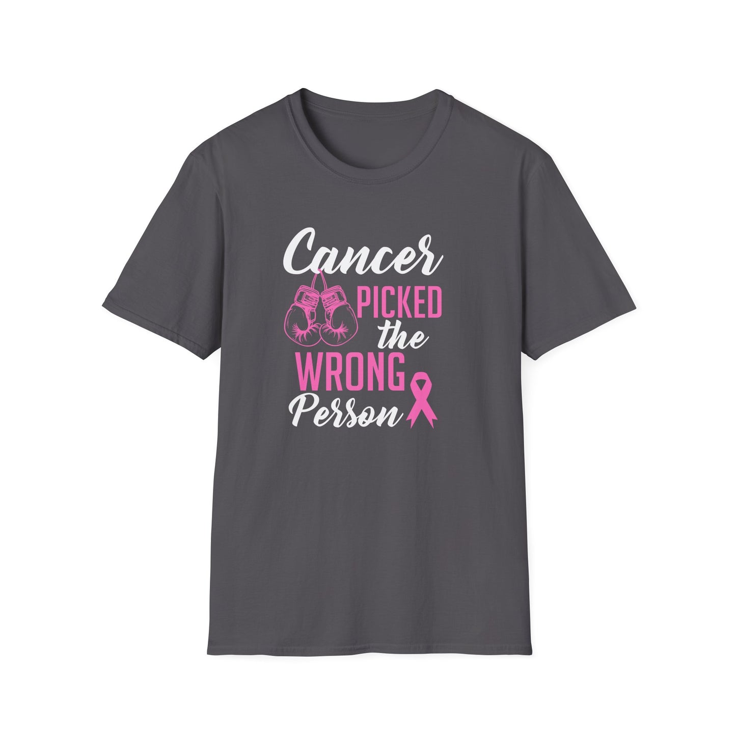 Cancer Picked the Wrong Person T-Shirt