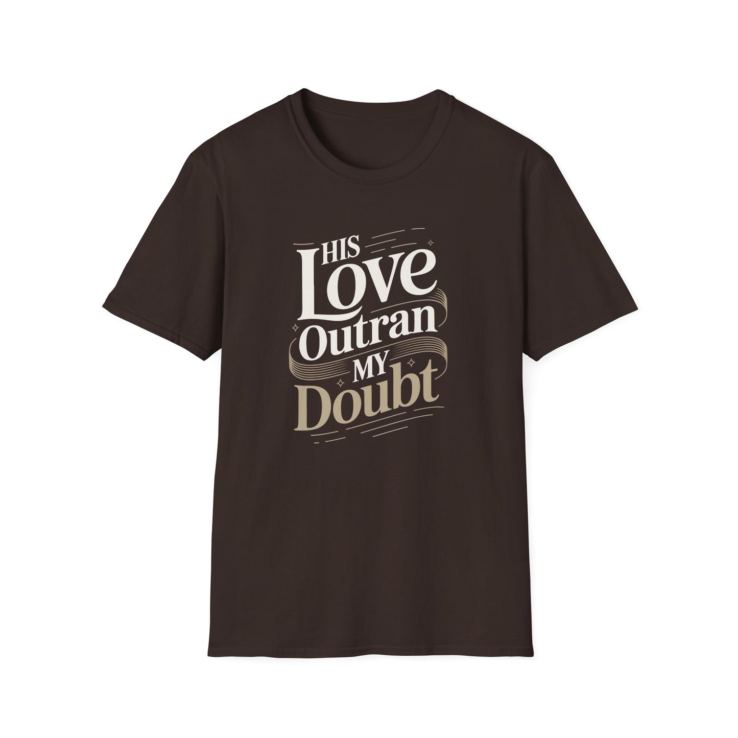 His Love Outran My Doubt T-Shirt