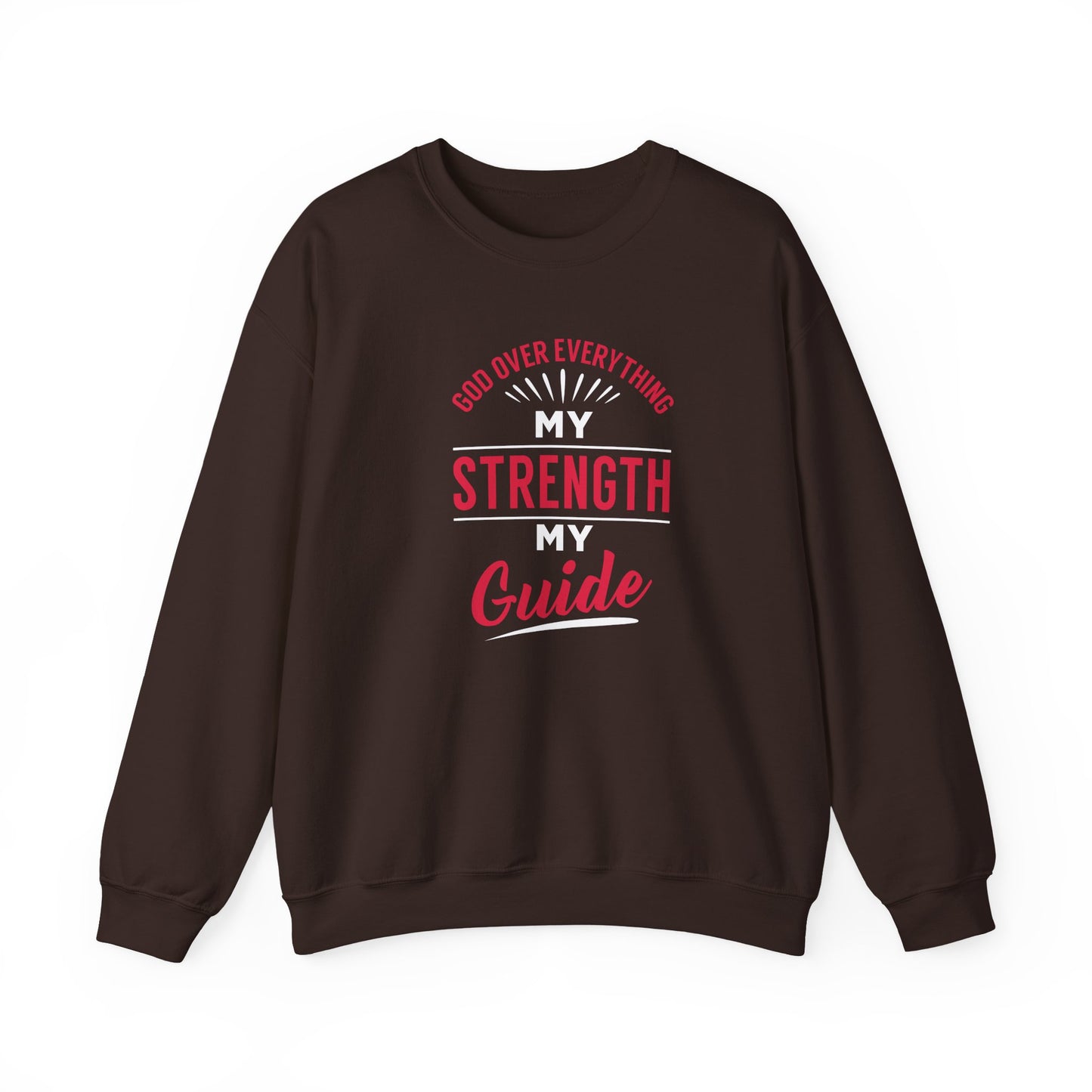 God Over Everything, My Strength My Guide Sweatshirt