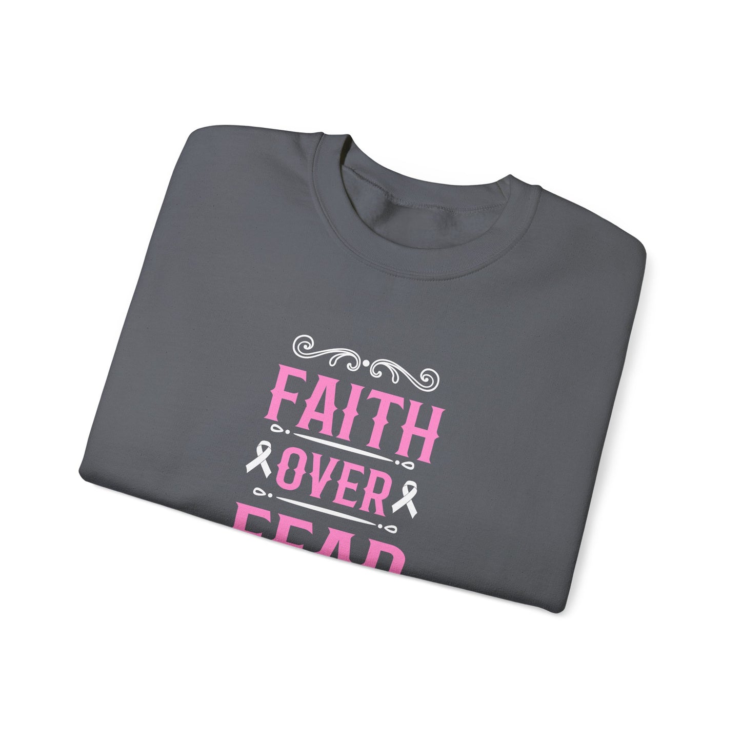 Faith Over Fear Sweatshirt