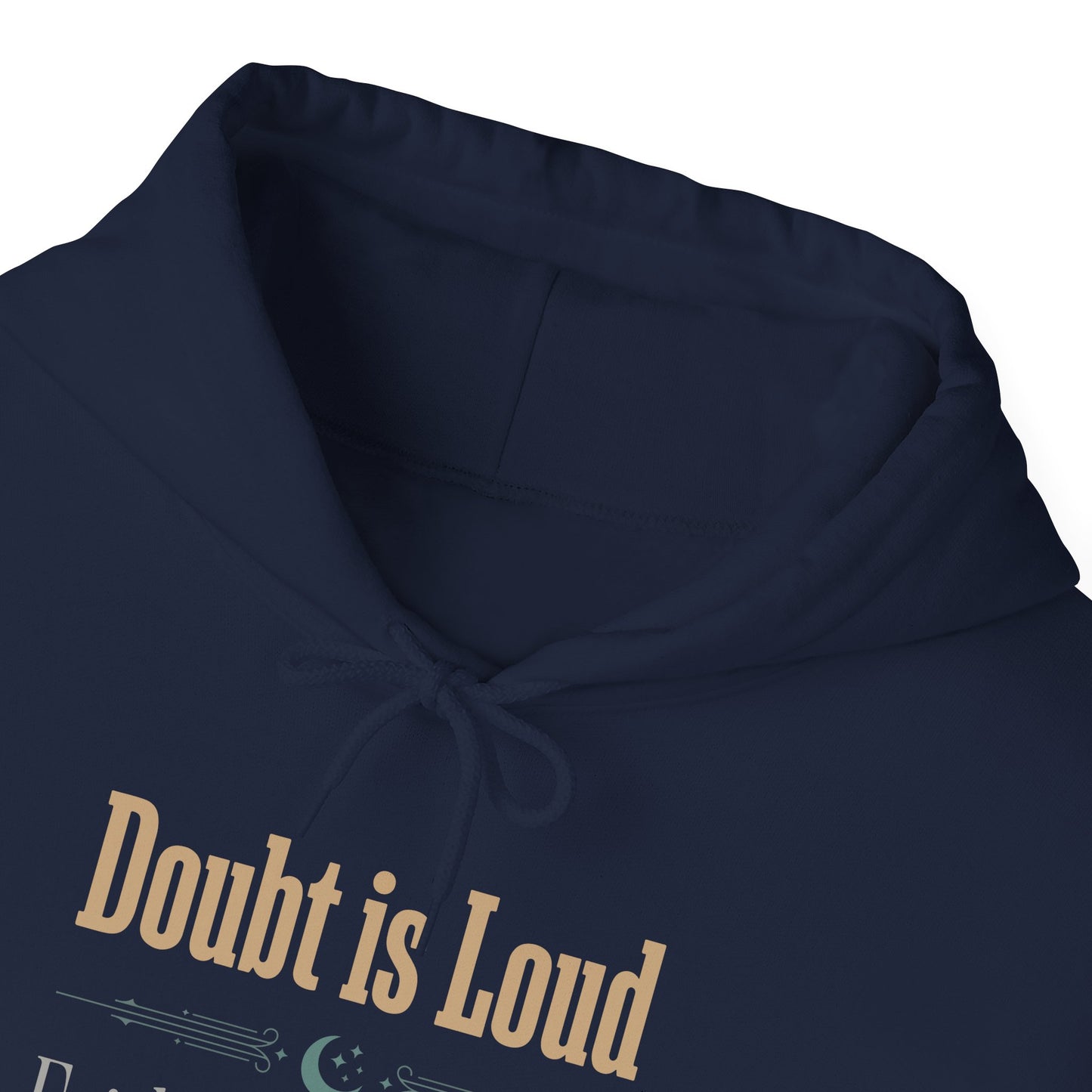 Doubt is Loud Faith is a Whisper  Hoodie