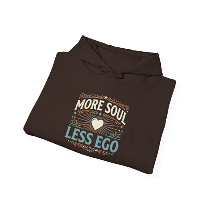 More Soul Less Ego Hoodie