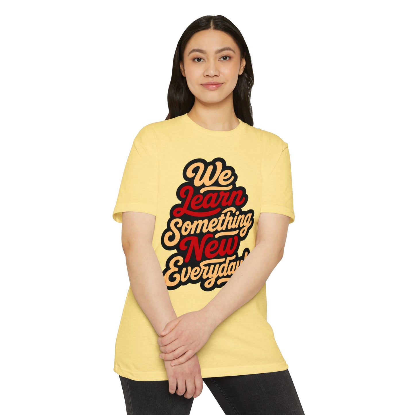 We Learn Something New Everyday T-Shirt