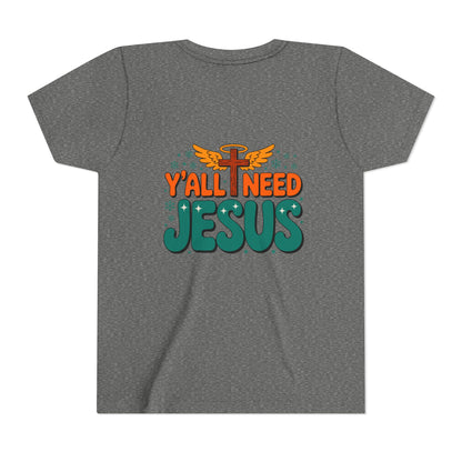 Youth Tee - "Y'all Need Jesus" Gospel Christian Kids Shirt